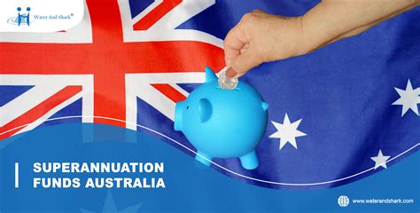 Superannuation funds for Australians .